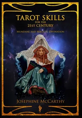 Umiejętności tarota w XXI wieku: Wróżenie prozaiczne i magiczne - Tarot Skills for the 21st Century: Mundane and Magical Divination