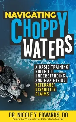 Navigating Choppy Waters: Podstawowy przewodnik szkoleniowy dotyczący zrozumienia i maksymalizacji roszczeń o niepełnosprawność weteranów - Navigating Choppy Waters: A Basic Training Guide to Understanding and Maximizing Veterans' Disability Claims