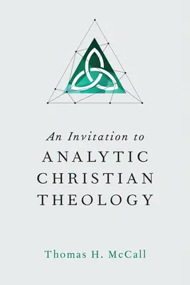 Zaproszenie do chrześcijańskiej teologii analitycznej - An Invitation to Analytic Christian Theology