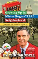 Dorastanie w prawdziwym sąsiedztwie Mistera Rogersa: : Lekcje życia z serca Latrobe, Pa - Growing up in Mister Rogers' Real Neighborhood: : Life Lessons from the Heart of Latrobe, Pa