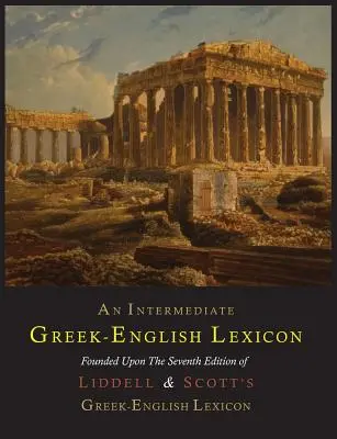 Średnio zaawansowany leksykon grecko-angielski - An Intermediate Greek-English Lexicon