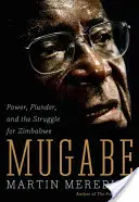 Mugabe: Władza, grabież i walka o Zimbabwe - Mugabe: Power, Plunder, and the Struggle for Zimbabwe