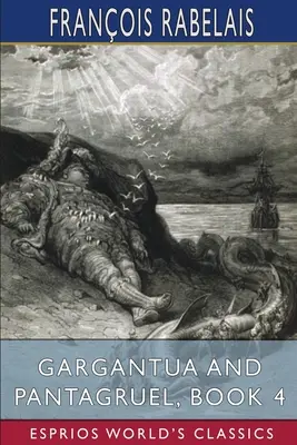 Gargantua i Pantagruel, księga 4 (Esprios Classics) - Gargantua and Pantagruel, Book 4 (Esprios Classics)