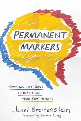 Markery permanentne: Duchowe umiejętności życiowe do zapisania w sercach dzieci - Permanent Markers: Spiritual Life Skills to Write on Your Kids' Hearts