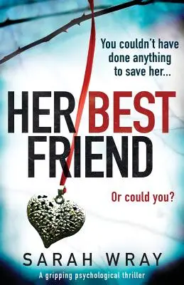 Her Best Friend: Trzymający w napięciu thriller psychologiczny - Her Best Friend: A gripping psychological thriller