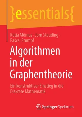 Algorithmen in Der Graphentheorie: Ein Konstruktiver Einstieg in Die Diskrete Mathematik