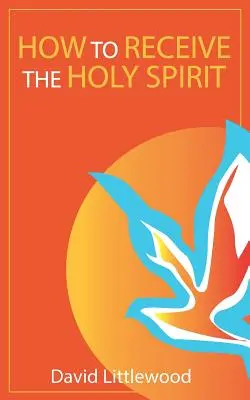 Jak otrzymać Ducha Świętego - How to Receive the Holy Spirit