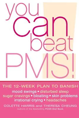 Możesz pokonać PMS! Poczuj się fantastycznie przez cały miesiąc dzięki 12-tygodniowemu odżywczemu planowi życia - You Can Beat PMS!: Feel Fantastic All Month Long with the 12-Week Nutritional Lifestyle Plan