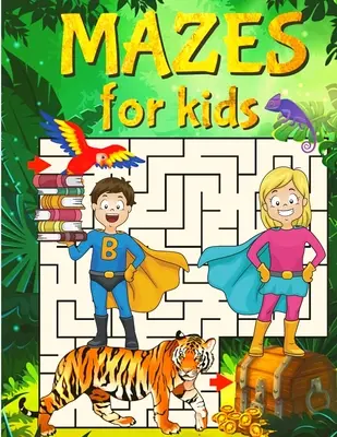 Super labirynty dla super dzieciaków: Maze Activity Book for Kids - Super Mazes for Super Kids: Maze Activity Book for Kids