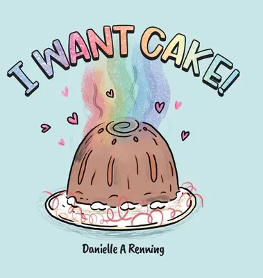 Chcę ciasta! - I Want Cake!