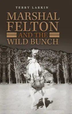 Szeryf Felton i dzika banda - Marshal Felton and the Wild Bunch