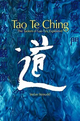 Tao Te Ching: Taoizm Lao Tzu wyjaśniony - Tao Te Ching: The Taoism of Lao Tzu Explained