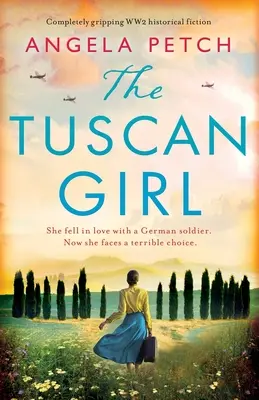 Dziewczyna z Toskanii: Trzymająca w napięciu fikcja historyczna z czasów II wojny światowej - The Tuscan Girl: Completely gripping WW2 historical fiction