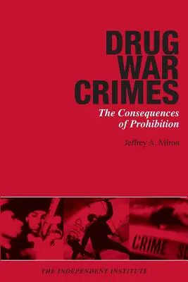 Zbrodnie wojny narkotykowej: Konsekwencje prohibicji - Drug War Crimes: The Consequences of Prohibition