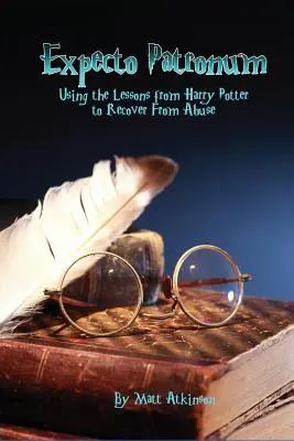 Expecto Patronum: Wykorzystanie lekcji z Harry'ego Pottera do wyleczenia się z przemocy - Expecto Patronum: Using the Lessons from Harry Potter to Recover From Abuse
