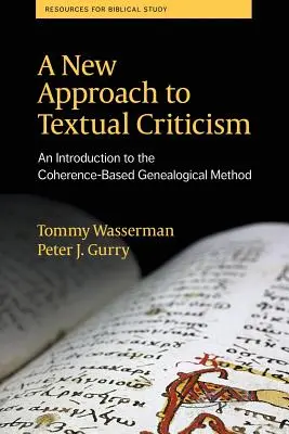 Nowe podejście do krytyki tekstualnej: Wprowadzenie do metody genealogicznej opartej na spójności - A New Approach to Textual Criticism: An Introduction to the Coherence-Based Genealogical Method