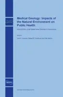 Geologia medyczna: Wpływ środowiska naturalnego na zdrowie publiczne - Medical Geology: Impacts of the Natural Environment on Public Health