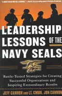 Lekcje przywództwa Navy Seals: Sprawdzone w boju strategie tworzenia skutecznych organizacji i inspirowania niezwykłych wyników - Leadership Lessons of the Navy Seals: Battle-Tested Strategies for Creating Successful Organizations and Inspiring Extraordinary Results