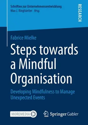 Kroki w kierunku uważnej organizacji: Rozwijanie uważności w zarządzaniu nieoczekiwanymi zdarzeniami - Steps Towards a Mindful Organisation: Developing Mindfulness to Manage Unexpected Events
