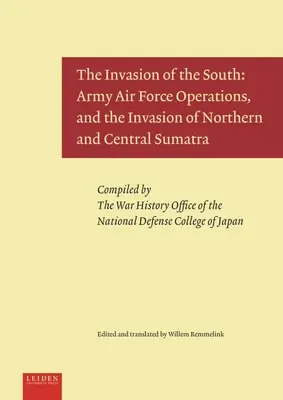 Inwazja z południa: Operacje sił powietrznych armii oraz inwazja na północną i środkową Sumatrę - The Invasion of the South: Army Air Force Operations, and the Invasion of Northern and Central Sumatra