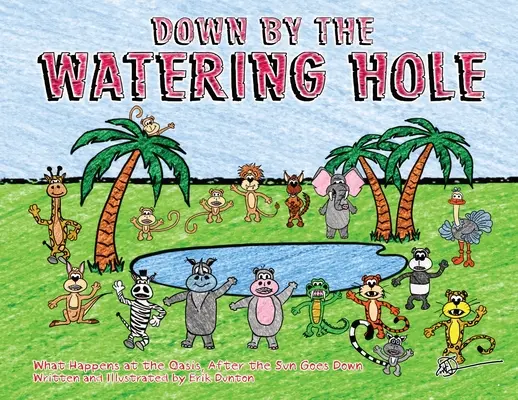 Down by the Watering Hole: Co się dzieje w oazie po zachodzie słońca? - Down by the Watering Hole: What Happens at the Oasis After the Sun Goes Down