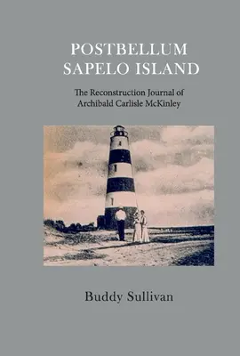 Postbellum Sapelo Island: Dziennik rekonstrukcji Archibalda Carlyle'a McKinleya - Postbellum Sapelo Island: The Reconstruction Journal of Archibald Carlyle McKinley