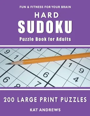 Książka z łamigłówkami Hard Sudoku dla dorosłych: 200 łamigłówek w dużym druku - Hard Sudoku Puzzle Book for Adults: 200 Large Print Puzzles