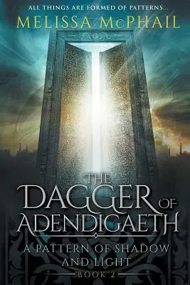 Sztylet Adendigaeth: Wzór cienia i światła, księga druga - The Dagger of Adendigaeth: A Pattern of Shadow & Light Book Two