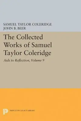 Dzieła zebrane Samuela Taylora Coleridge'a, tom 9: Pomoce do refleksji - The Collected Works of Samuel Taylor Coleridge, Volume 9: AIDS to Reflection