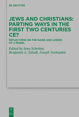 Żydzi i chrześcijanie - rozstanie w pierwszych dwóch wiekach naszej ery: Refleksje na temat zysków i strat modelu - Jews and Christians - Parting Ways in the First Two Centuries Ce?: Reflections on the Gains and Losses of a Model