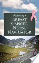 Jak zostać pielęgniarką-nawigatorką ds. raka piersi? - Becoming a Breast Cancer Nurse Navigator