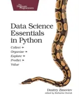 Podstawy nauki o danych w Pythonie: Zbieraj - Organizuj - Eksploruj - Przewiduj - Wartościuj - Data Science Essentials in Python: Collect - Organize - Explore - Predict - Value