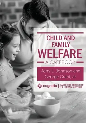 Opieka nad dzieckiem i rodziną: A Casebook - Child and Family Welfare: A Casebook