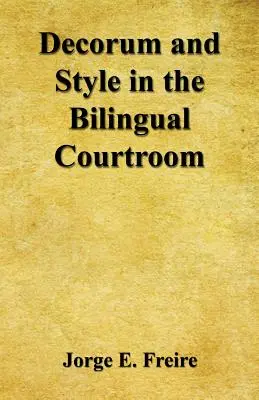 Decorum i styl w dwujęzycznej sali sądowej - Decorum and Style in the Bilingual Courtroom