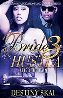 Bride of a Hustla 3: After the Pain