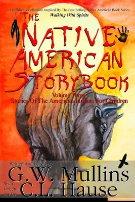 The Native American Story Book Volume Three Opowieści Indian amerykańskich dla dzieci - The Native American Story Book Volume Three Stories of the American Indians for Children