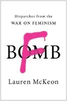 F-Bomb: Depesze z wojny z feminizmem - F-Bomb: Dispatches from the War on Feminism