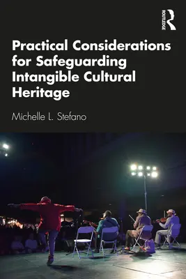 Praktyczne aspekty ochrony niematerialnego dziedzictwa kulturowego - Practical Considerations for Safeguarding Intangible Cultural Heritage