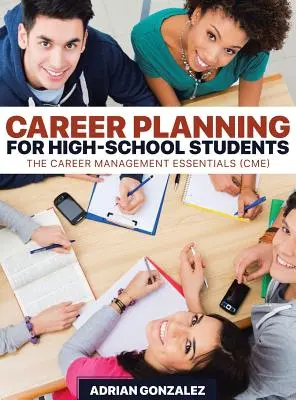 Planowanie kariery dla uczniów szkół średnich: Podstawy zarządzania karierą (CME) - Career Planning for High-School Students: The Career Management Essentials (CME)
