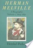 Herman Melville, 1: Biografia - Herman Melville, 1: A Biography