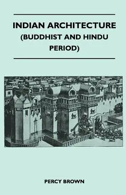 Architektura indyjska (okres buddyjski i hinduski) - Indian Architecture (Buddhist and Hindu Period)