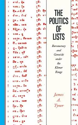 Polityka list: Biurokracja i ludobójstwo pod rządami Czerwonych Khmerów - Politics of Lists: Bureaucracy and Genocide Under the Khmer Rouge