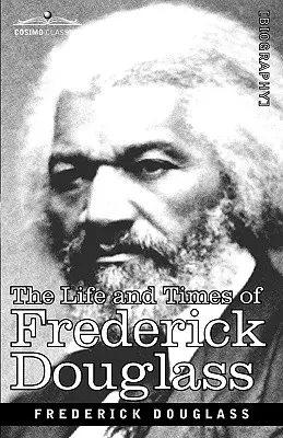 Życie i czasy Fredericka Douglassa - The Life and Times of Frederick Douglass