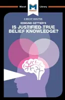 Analiza pracy Edmunda Gettiera Czy uzasadnione prawdziwe przekonanie jest wiedzą? - An Analysis of Edmund Gettier's Is Justified True Belief Knowledge?