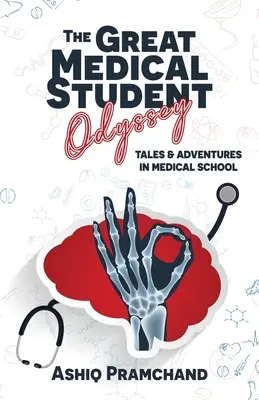 Wielka odyseja studentów medycyny: Opowieści i przygody w szkole medycznej - The Great Medical Student Odyssey: Tales & Adventures in Medical School