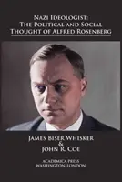 Nazistowski ideolog: Myśl polityczna i społeczna Alfreda Rosenberga - Nazi Ideologist: The Political and Social Thought of Alfred Rosenberg