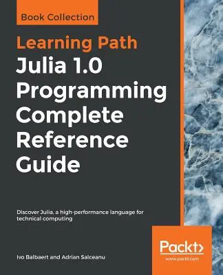 Julia 1.0 - kompletny przewodnik po programowaniu - Julia 1.0 Programming Complete Reference Guide