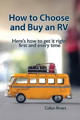 Jak wybrać i kupić kampera: Oto jak zrobić to dobrze za pierwszym razem i za każdym razem - How to Choose and Buy an RV: Here's how to get it right first and every time