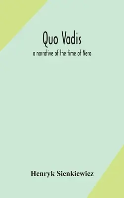 Quo vadis: opowieść o czasach Nerona - Quo vadis: a narrative of the time of Nero