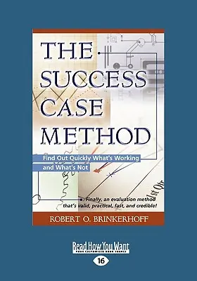 Metoda przypadków sukcesu: Dowiedz się szybko, co działa, a co nie (Large Print 16pt) - The Success Case Method: Find Out Quickly What's Working and What's Not (Large Print 16pt)